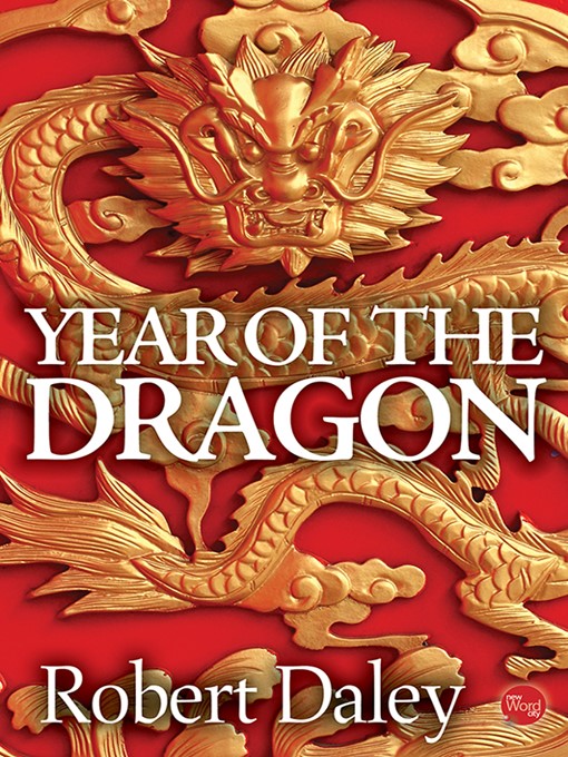 Title details for Year of the Dragon by Robert Daley - Available